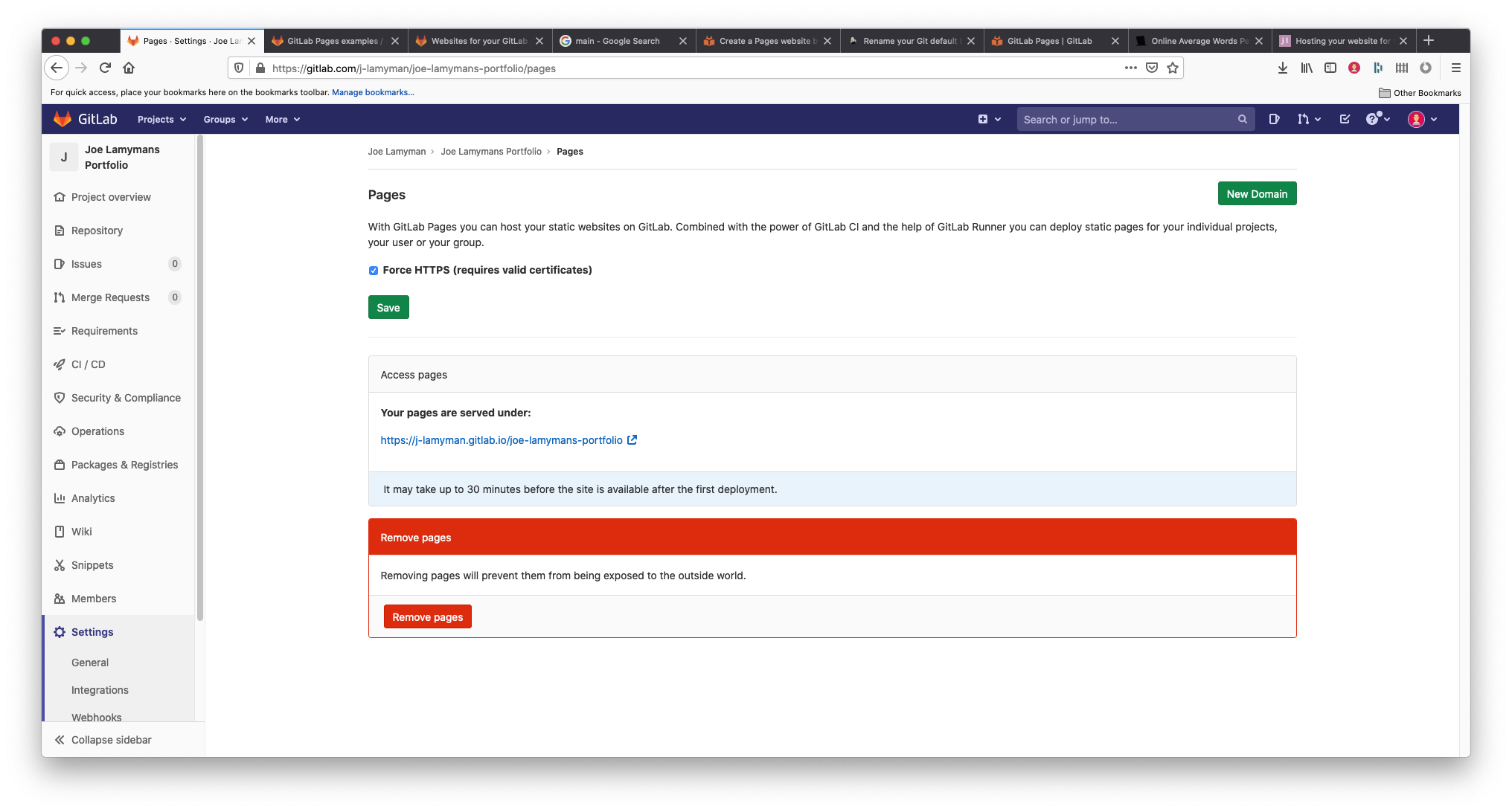 A screenshot of the Gitlab's 'Settings/Pages' screen. The screenshot is titled Pages and contains text that says: With GitLab Pages you can host your static websites on GitLab. Combines with the power of GitLab CI and the help of GitLab Runner you can deploy static pages for your individual projects, your user or your group. Below this, I have the Force HTTPS checkbox checked. Underneath this, a section titled Access pages tells me the URL that the pages are surved under. Selecting this link will take you to your site. Below this is a button for removing pages.